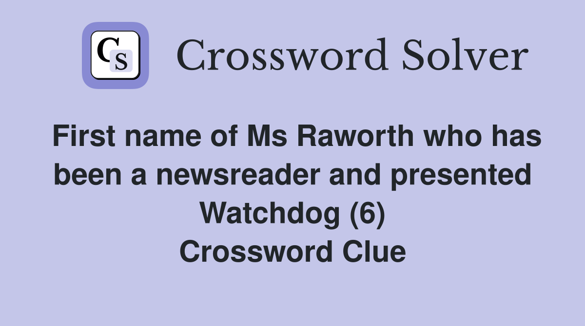 First name of Ms Raworth who has been a newsreader and presented